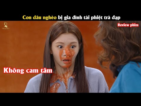 [Review Phim] Con dâu nghèo bị gia đình tài phiệt trà đạp