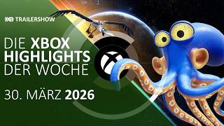 Xbox Spiele-Highlights der Woche (30. März bis 5. April 2026, KW 14) - Trailershow
