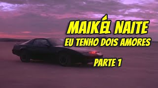 Maikél Naite - Eu tenho dois amores - Parte 1