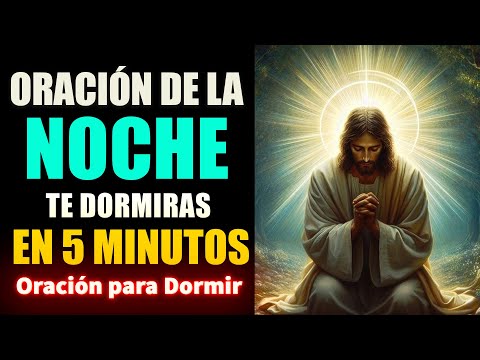 Oración para Dormir 😴 en 5 minutos te Dormirás Profundamente 😴