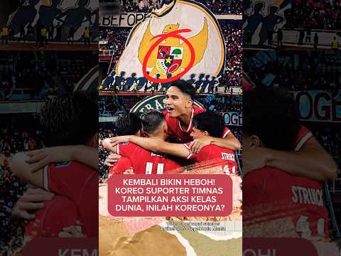 Koreo keren untuk timnas Indonesia dari Ultras Garuda dan La Grande Indonesia
