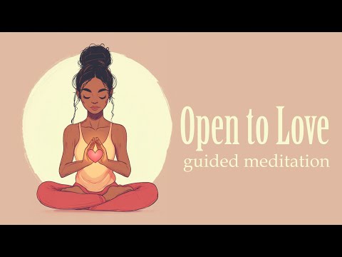Anything is Possible When You Open Your Heart to Love (Guided Meditation)