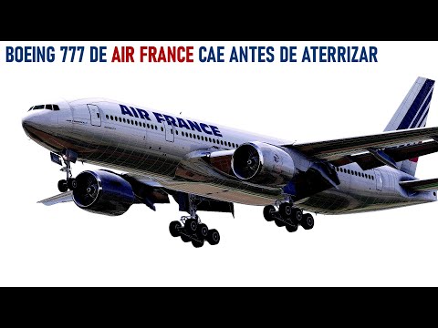 Boeing 777 Cae en Picado Antes de Aterrizar en París - Air France 471