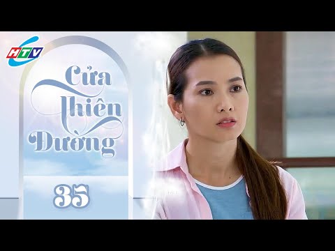 Cửa Thiên Đường - Tập 35 | HTVC Phim Truyện Việt Nam 2025