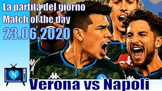 La partita del giorno | Match of the day | 23 giugno 2020  | Verona vs Napoli