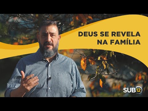 [SUB12] DEUS SE REVELA NA FAMÍLIA - Luciano Subirá