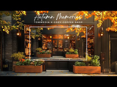 Autumn Memories by Cozy Coffee Shop (Official Music Video)