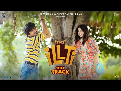 iLLTi (Title Track) Mika Singh | Jagjeet Sandhu | Tania | New Punjabi Movie | 14 Feb 2025 | Geet MP3