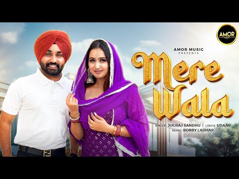 Mere Wala - Sardar Jugraj Sandhu | Punjabi Songs 2025