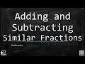 Subtracting Fractions and Similar Fractions