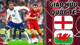 ANH VS XỨ WALES HIGHLIGHTS & ALL GOALS 2025 | GIAO HỮU QUỐC TẾ 2025