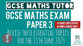 Essential Topics You NEED To Revise for the Paper 3 GCSE Maths Exam | 11th June 2025 | TGMT