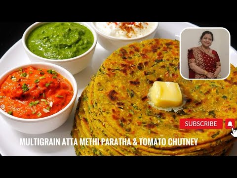 Winter Special Multigrain Methi Paratha and Chatpati Tomato Chutney | Healthy paratha & chatni