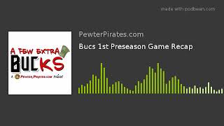 Bucs 1st Preseason Game Recap