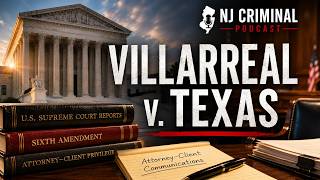 Villarreal v. Texas Explained: Can Your Lawyer Talk to You During an Overnight Recess?