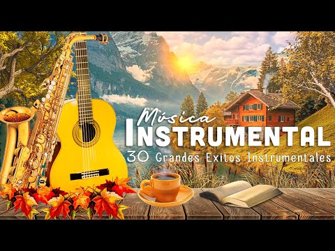 30 Grandes Exitos Instrumentales / Musica Instrumental de Oro Para Escuchar