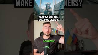 Can Police Officers Make Good Soldiers? ⚔️