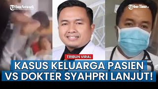 VIRAL NEWS; Dokter Syahpri Dituding Lebih Dulu Bikin Keluarga Pasien Marah, Bicara Sambil Melotot