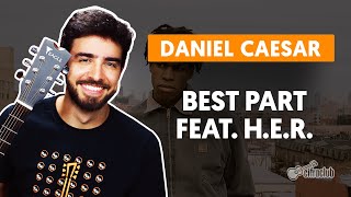 Daniel Caesar - Best Part (Chords) in 2023