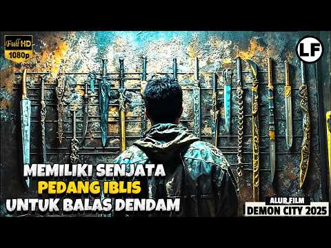Bangkit Dari Kematian‼️ Dia Menjadi Iblis Pembunuh | ALUR FILM Demon City 2025