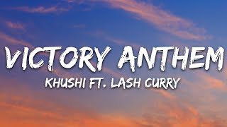 Khushi - Victory Anthem (Lyrics) ft. Lashcurry & Audiocrackerr