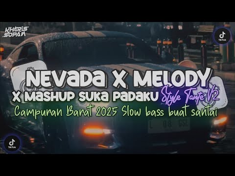 DJ NEVADA X MELODY KANE X MASHUP SUKA PADAKU CAMPURAN BARAT STYLE TANTE V2 | KHARIS SOPAN
