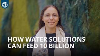How Can Water Solutions Feed 10 Billion People on a Livable Planet?