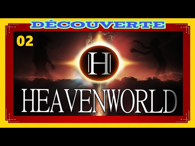 Heavenworld 02 : Découverte (FR) - Une Foule de Paramètres.