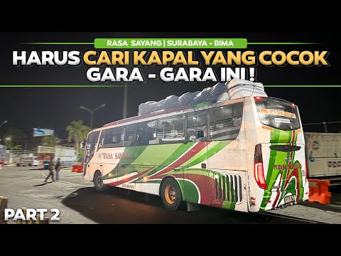 HARUS CARI KAPAL YANG COCOK KARENA HAL INI ‼️ 3 Hari Naik Bus Rasa Sayang Surabaya - Bima #2 .