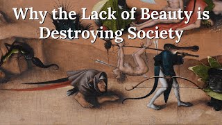 Why the Lack of Beauty is Destroying Society