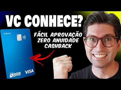 [ESTÁ FÁCIL] BRB Connect, Zero Anuidade com Cashback. Vale a Pena?