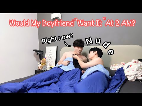 Would My Boyfriend Want It At 2 AM?🔥🔥Leading Him On Wearing Nothing | Seducing Prank [Gay Couple BL]