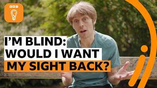 Can (and should) we cure blindness? | BBC Ideas