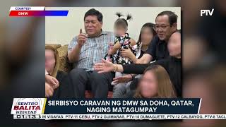 #SentroBalitaWeekend | 'Bagong Bayani ng Mundo' serbisyo caravan ng DMW, matagumpa...