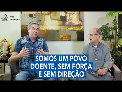 Padre Luiz Augusto e Rodrigo Ferreira: Somos um povo doente, sem força e sem direção