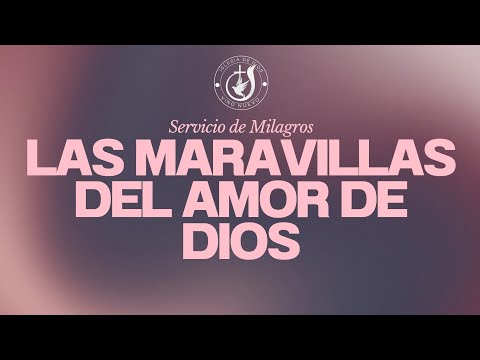 LAS MARAVILLAS DEL AMOR DE DIOS