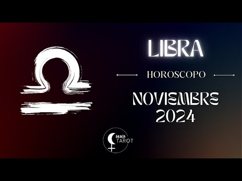 Libra Noviembre 2024 VE APOR ELLO SIN MIRAR ATRAS!