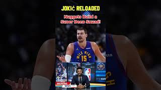 Jokić Reloaded Nuggets Build a Super Deep Squad!