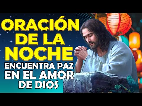 Oración de la Noche🌜 Encuentra Paz en el Amor de Dios