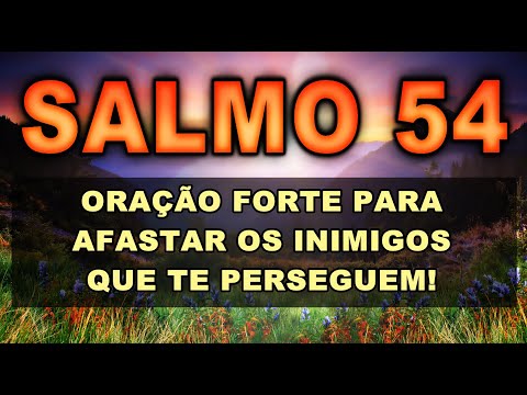 ((🔴)) SALMO 54 ORAÇÃO FORTE PARA AFASTAR OS INIMIGOS QUE TE PERSEGUEM! PASTOR JOSÉ CARLOS