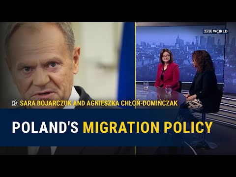 PM Tusk announces new migration strategy | Sara Bojarczuk and Agnieszka Chłoń-Domińczak