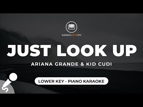 Just Look Up – Ariana Granda & Kid Cudi (Lower Key – Piano Karaoke)