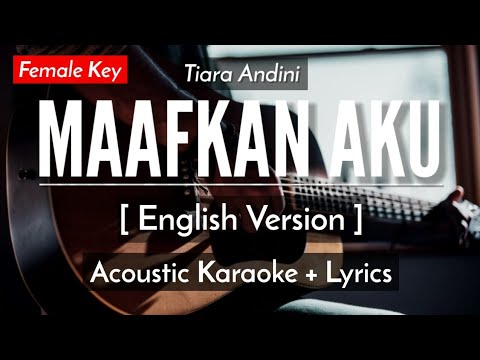 Maafkan Aku (Karaoke Akustik) – Tiara Andini (English Version by Emma Heesters)