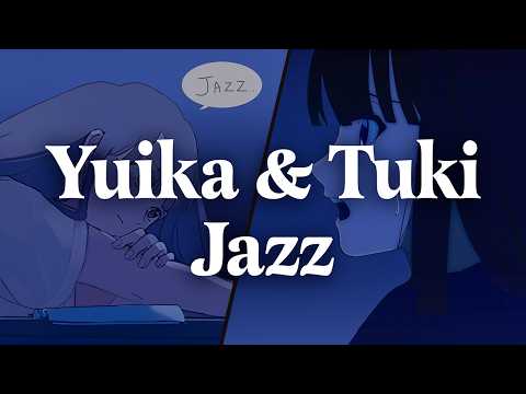"유이카 작업하다 츠키도 '재즈' 한 건에 대하여⋯🎺" | 유이카 & 츠키 재즈편곡 플리 [playlist]