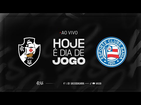 AO VIVO - VASCO x BAHIA | BRASILEIRÃO - 16ª RODADA