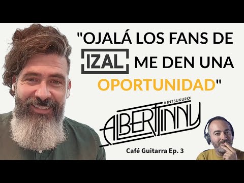 Entrevista a ALBERTTINNY: mucho más que el Guitarrista de IZAL