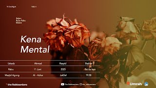 Kena Mental |  Ustadz Ahmad Rasyid Bazher
