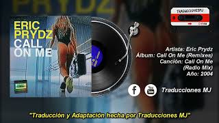 Call On Me de Eric Prydz Traducida y Subtitulada al Español