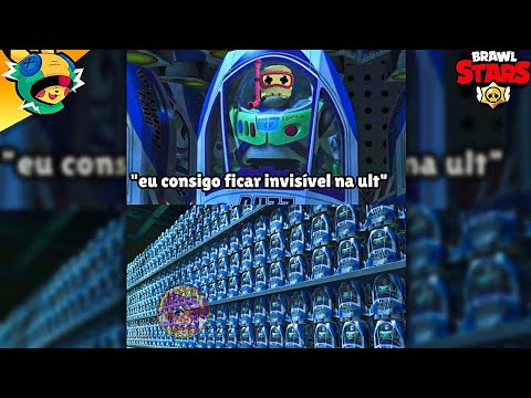 APENAS OS FÃS DE BRAWL STARS VÃO ENTENDER - "fico invisível"