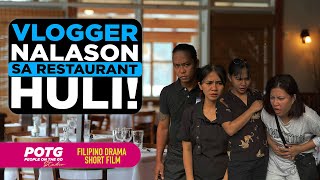 Vlogger NALASON sa Restaurant! | Nakakagigil na Filipino Drama Short Film